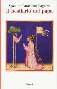 copertina del libro "Il bestiario del papa" di Agostino Paravicini Bagliani