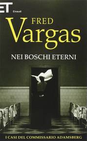 copertina del libro "Nei boschi eterni" di Fred Vargas