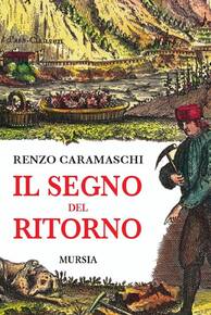 Copertina del libro di Renzo Caramaschi "Il segno del ritorno" ed. Mursia