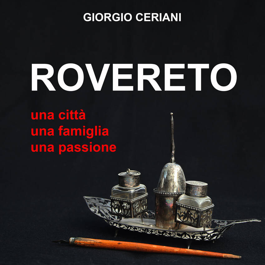 copertina del libro di Girogio Ceriani "Rovereto: una città, una famiglia, una passione"